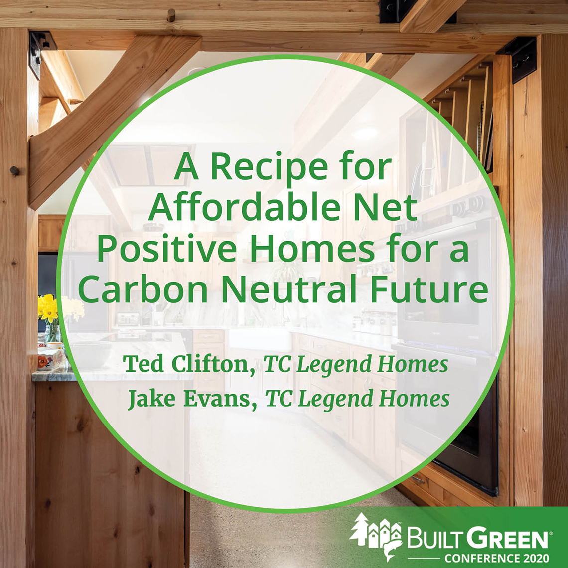Built Green Conference Session: A Recipe for Affordable Net Positive Homes for a Carbon Neutral Future, featuring Ted Clifton and Jake Evans, TC Legend Homes