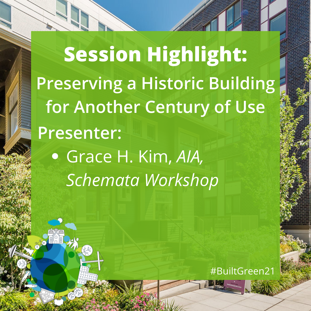 Built Green Conference Session: Preserving a Historic Building for Another Century of Use, featuring Grace H. Kim, AIA, Schemata Workshop